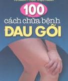 Ebook 100 Cách chữa bệnh đau gối - NXB Y học