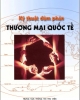Ebook Kỹ thuật đàm phán Thương mại quốc tế - Nguyễn Xuân Thơm