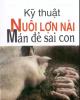 Ebook Kỹ thuật nuôi lợn nái mắn đẻ sai con: Phần 1 - Phạm Hữu Doanh, Lưu Kỷ