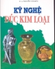 Ebook Kỹ nghệ đúc kim loại - KS. Nguyễn Văn Đức