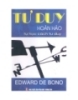 Ebook Tự học cách tư duy (Tư duy hoàn hảo) - Edward de Bono