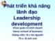 Bài giảng Phát triển khả năng lãnh đạo (Leadership development) - ThS. Hà Nguyên