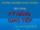 Bài giảng Kỹ năng giao tiếp - ThS. Nguyễn Quang Huy