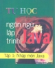Ebook Tự học ngôn ngữ lập trình Java - Tập 1: Nhập môn Java