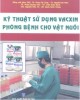 Ebook Kỹ thuật sử dụng vacxin phòng bệnh cho vật nuôi: Phần 2 – NXB Hà Nội