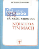 Ebook Bài giảng chọn lọc Nội khoa tim mạch - GS. BS Nguyễn Huy Dung