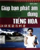Ebook Giúp bạn phát âm đúng tiếng Hoa: Phần 1