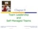 Lecture Leadership: Theory, application, skill development: Chapter 7 - Robert N. Lussier, Christopher F. Achua
