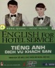 Ebook English for Hotel Service - Tiếng Anh dịch vụ khách sạn: Phần 1