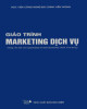 Giáo trình Marketing dịch vụ: Phần 2 - TS. Nguyễn Thượng Thái (Dùng cho sinh viên ngành Quản trị kinh doanh Bưu chính, Viễn thông)