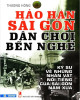 Ebook Hảo hán Sài Gòn dân chơi Bến Nghé: ký sự về những nhân vật nổi tiếng của Sài Gòn năm xưa - Phần 2