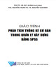 Giáo trình Phân tích thống kê cơ bản trong quản lý xây dựng bằng SPSS: Phần 1