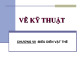 Bài giảng Vẽ kỹ thuật cơ bản: Chương 7 - Trần Ngọc Tri Nhân