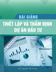 Bài giảng Thiết lập và thẩm định dự án đầu tư: Chương 6 - ThS. Nguyễn Tấn Phong
