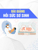 Bài giảng Hồi sức sơ sinh: Bài 2 - Các bước ban đầu trong  hồi sức