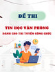 Đề thi Tin học văn phòng dành cho thi tuyển công chức
