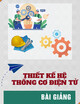 Bài giảng Thiết kế hệ thống cơ điện tử