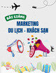 Bài giảng Marketing du lịch, khách sạn - Chương 6: Phân phối sản phẩm du lịch