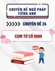Chuyên đề ngữ pháp tiếng Anh - Chuyên đề 24: Cụm từ cố định – collocations