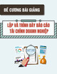 Đề cương bài giảng Lập và trình bày báo cáo tài chính doanh nghiệp - Bài 1