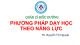 Bài giảng Quản lý điều dưỡng - Bài 11: Phương pháp dạy học theo năng lực