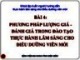 Bài giảng Chương trình đào tạo Người hướng dẫn thực hành lâm sàng cho Điều dưỡng viên mới - Bài 4: Phương pháp lượng giá - đánh giá trong đào tạo thực hành lâm sàng cho điều dưỡng viên mới