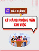 Bài giảng Kỹ năng phỏng vấn xin việc