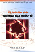 Ebook Kỹ thuật đàm phán thương mại quốc tế - Nguyễn Xuân Thơm (chủ biên), Nguyễn Văn Hồng