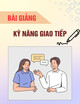 Bài giảng Kỹ năng giao tiếp - PGS.TS. Đặng Đình Bôi