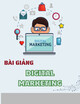 Bài giảng Digital Marketing: Chương 1 - ThS. Huỳnh Văn Khải