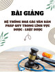 Bài giảng Hệ thống hoá các văn bản pháp quy trong lĩnh vực Dược - Luật Dược