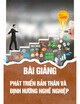 Bài giảng Phát triển bản thân và định hướng nghề nghiệp